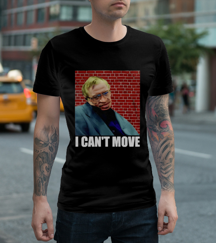 George Floyd Stephen Hawking I Can’t Move T-Shirt
