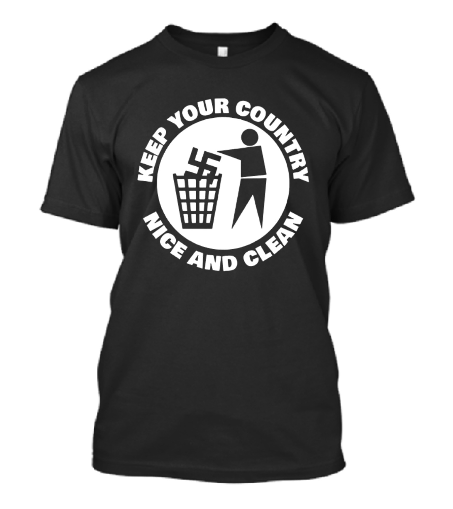 Keep Your Country Nice And Clean T-Shirt