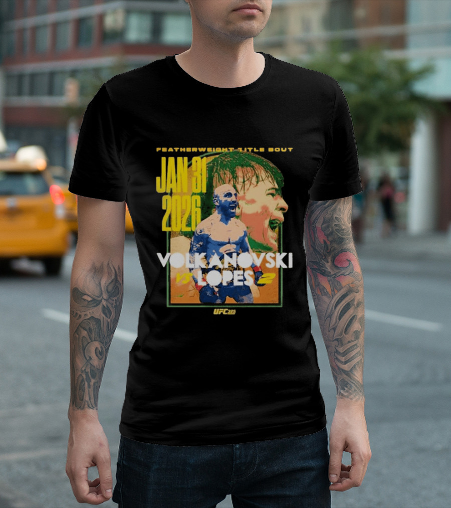UFC 325 Volkanovski Vs Lopes 2 Featherweight Title Bout Jan 31 2026 T-Shirt