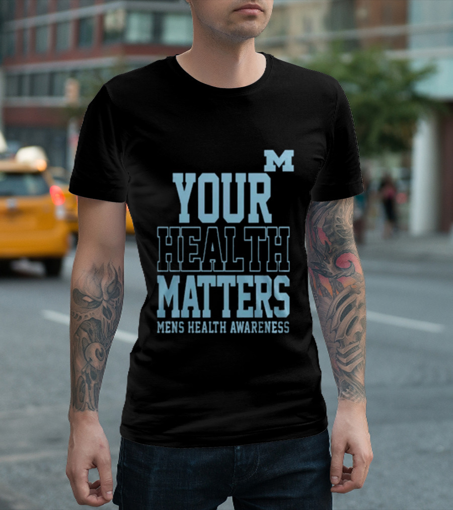 Michigan Wolverines Your Health Matters Mens Health Awareness T-Shirt