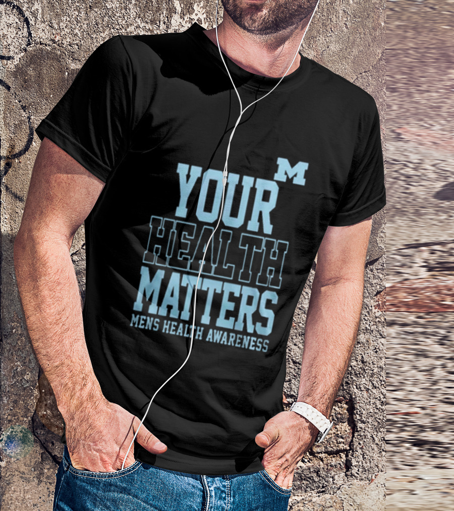 Michigan Wolverines Your Health Matters Mens Health Awareness T-Shirt