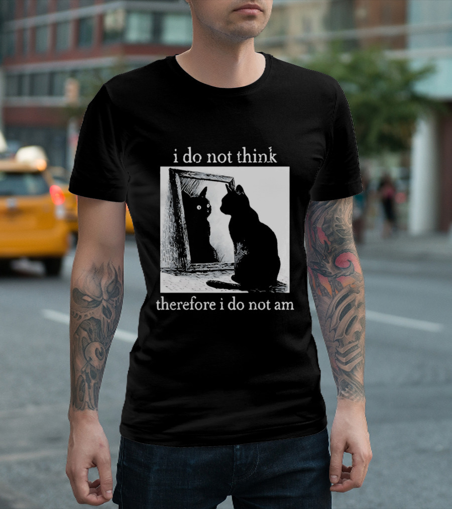 I Do Not Think Therefore I Do Not Am Cat Mirror Reflection T-Shirt