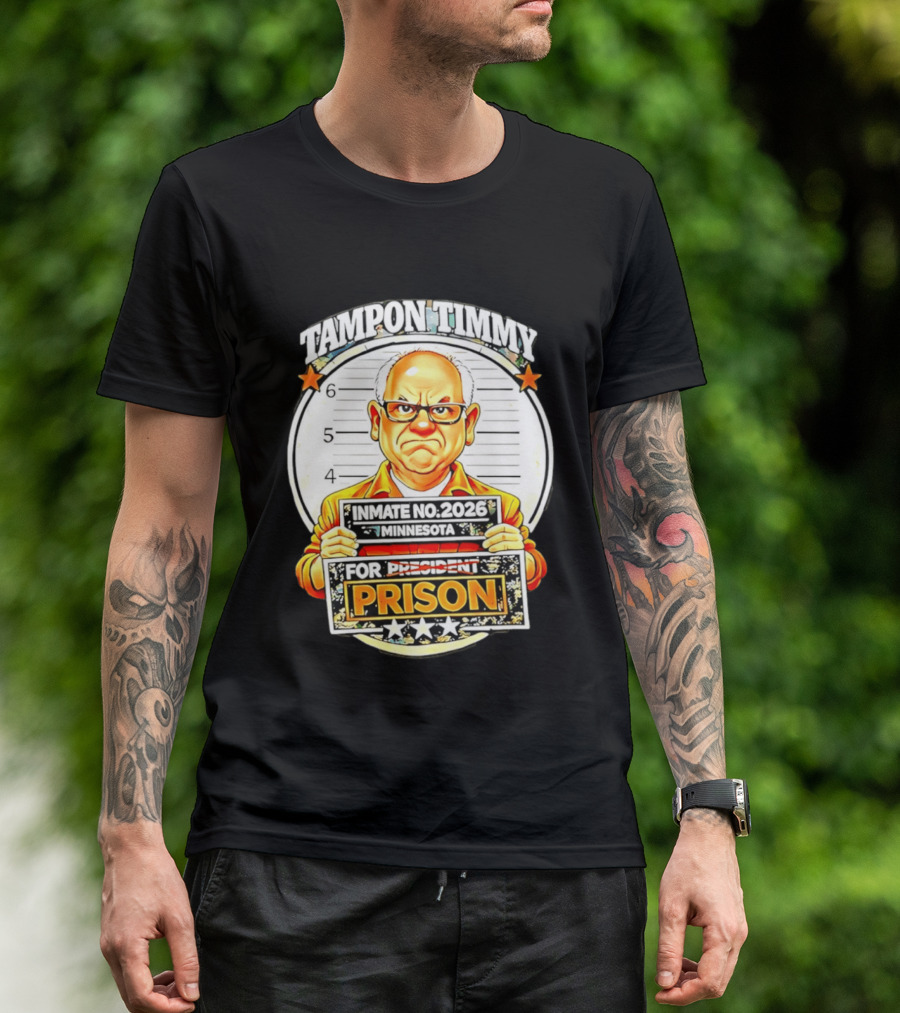 Tampon Timmy Inmate No 2026 Minnesota For President Prison T-Shirt