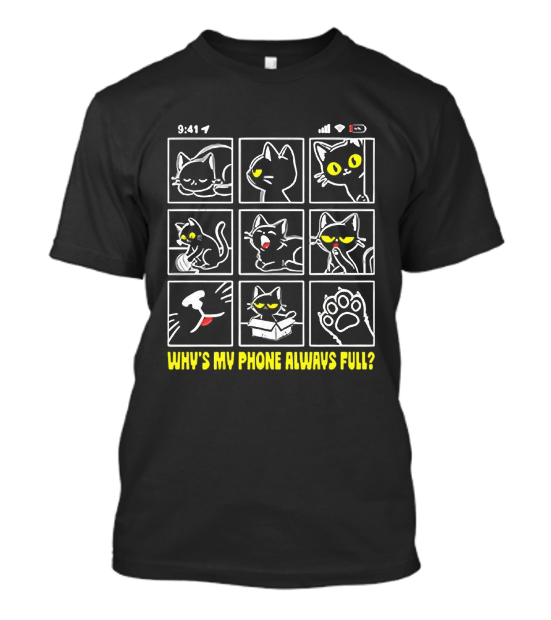 9:41 Cat Time Why's My Phone Always Full Black Cat Paw Humor T-Shirt