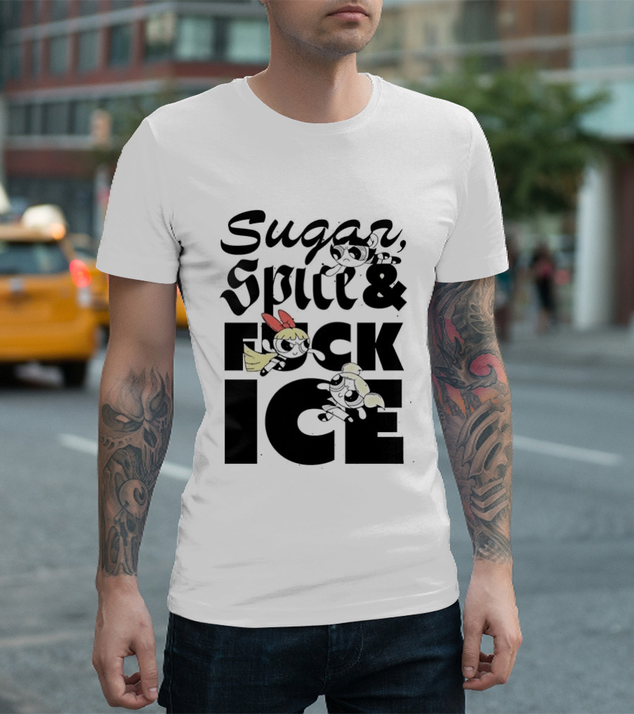 Sugar Spice & The Powerpuff Fuck ICE T-Shirt