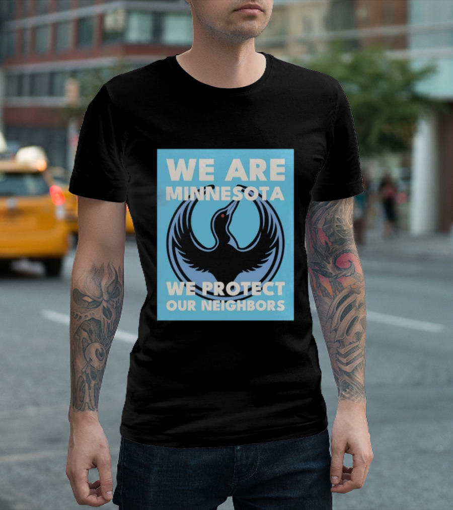 We Are Minnesota We Protect Our Neighbors Bird T-Shirt