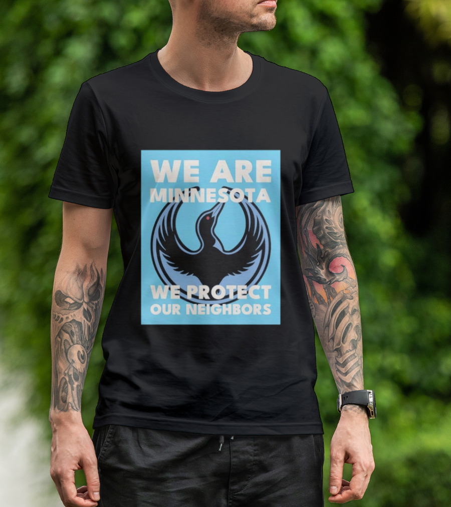 We Are Minnesota We Protect Our Neighbors Bird T-Shirt