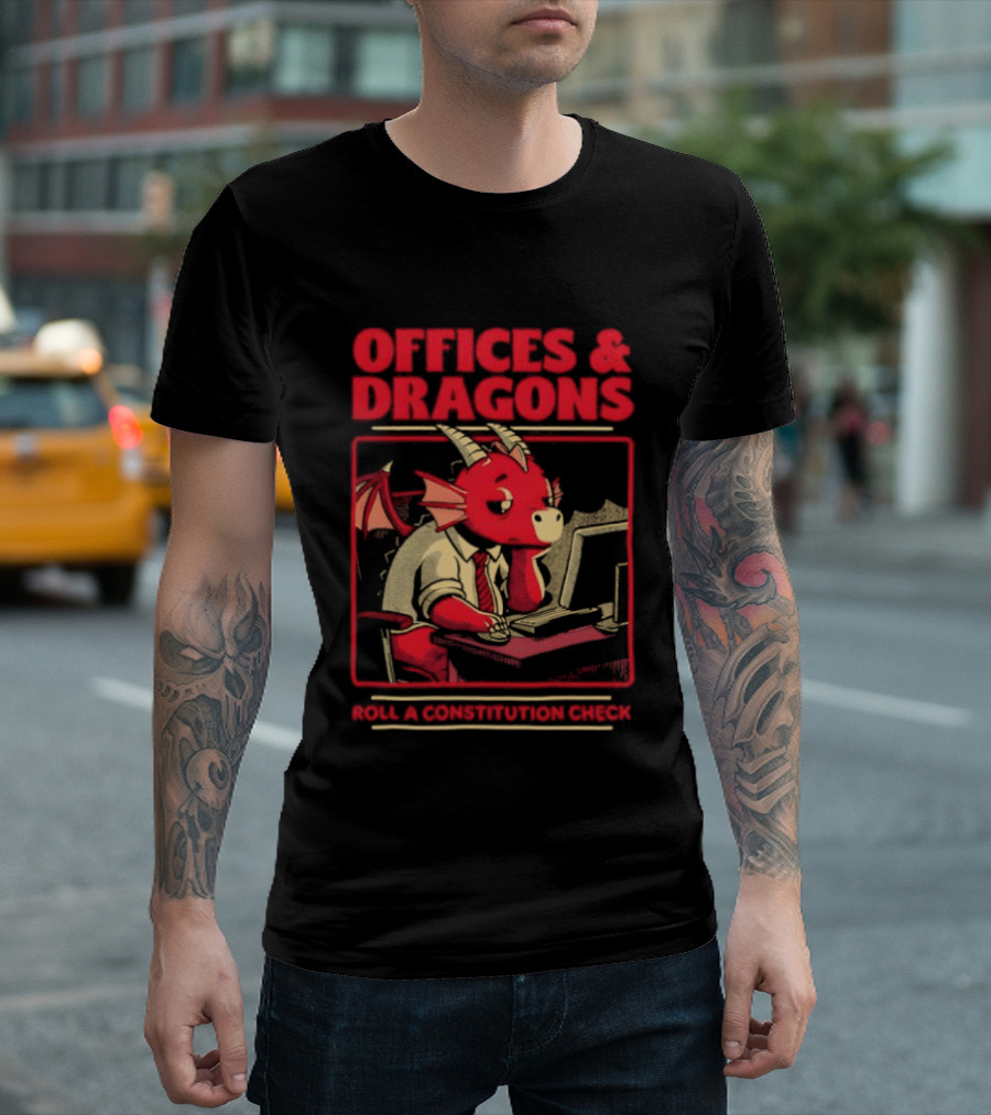 Offices & Dragons Corporate Dragon Roll A Constitution Check Tabletop T-Shirt