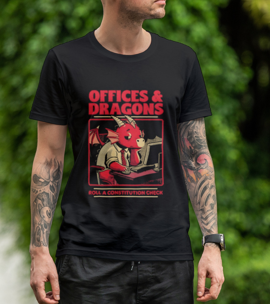 Offices & Dragons Corporate Dragon Roll A Constitution Check Tabletop T-Shirt