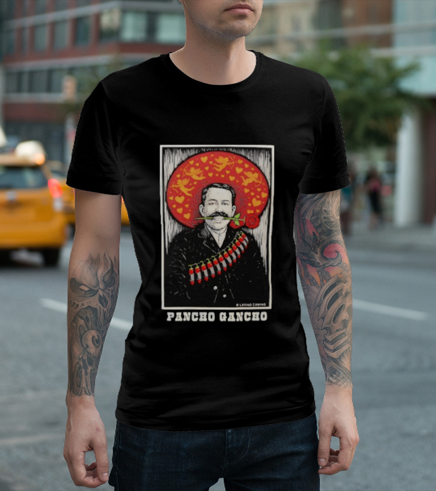 Pancho Gancho Latino Calino Mexican Revolutionary Rose Hat T-Shirt