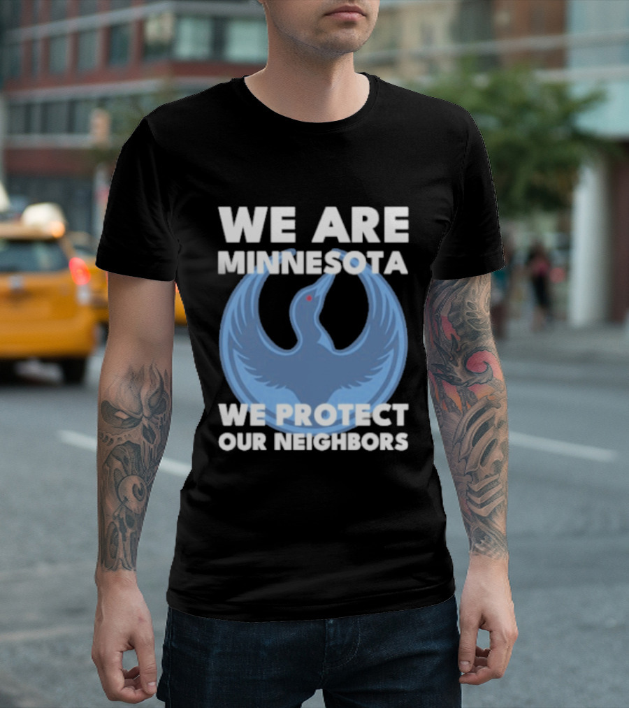 We Are Minnesota We Protect Our Neighbors Blue Loon Bird T-Shirt