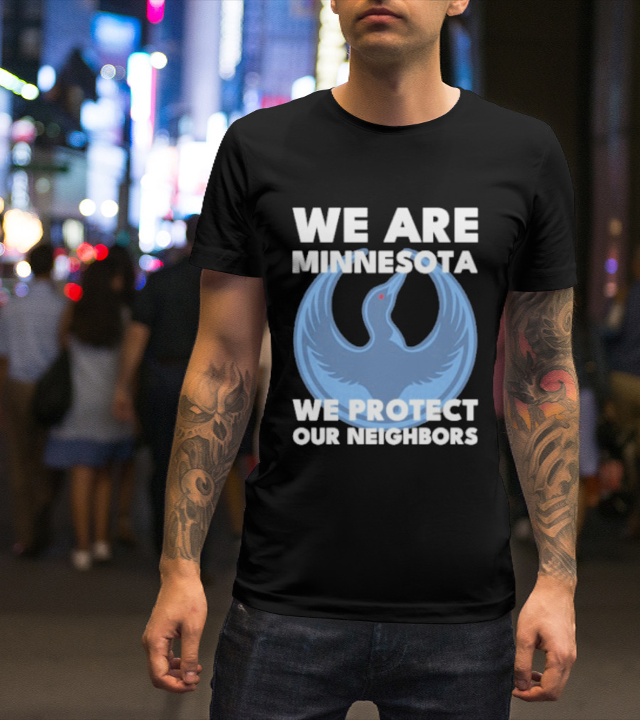 We Are Minnesota We Protect Our Neighbors Blue Loon Bird T-Shirt