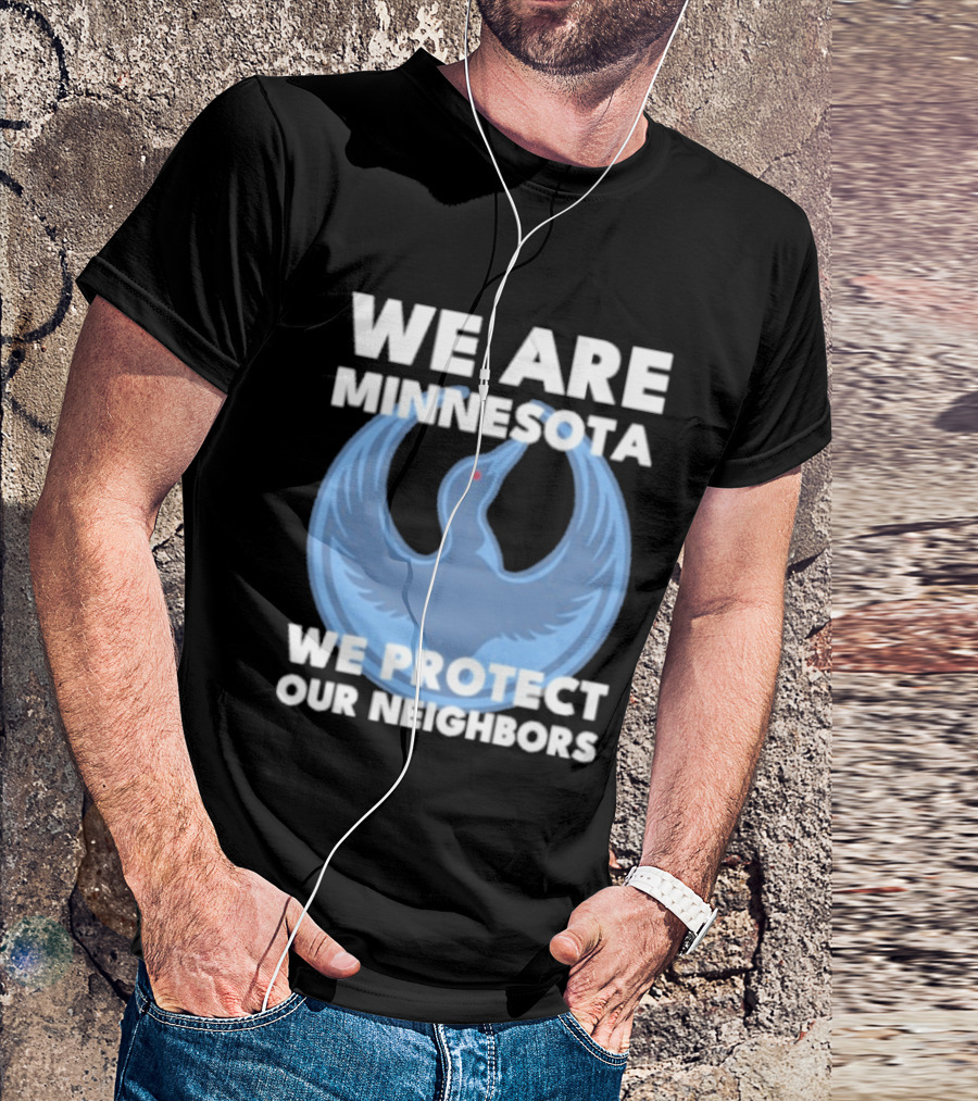We Are Minnesota We Protect Our Neighbors Blue Loon Bird T-Shirt