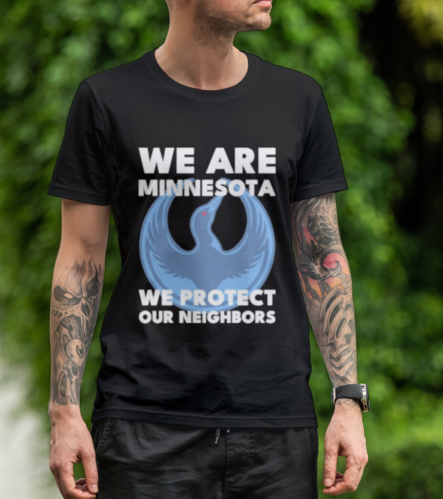 We Are Minnesota We Protect Our Neighbors Blue Loon Bird T-Shirt