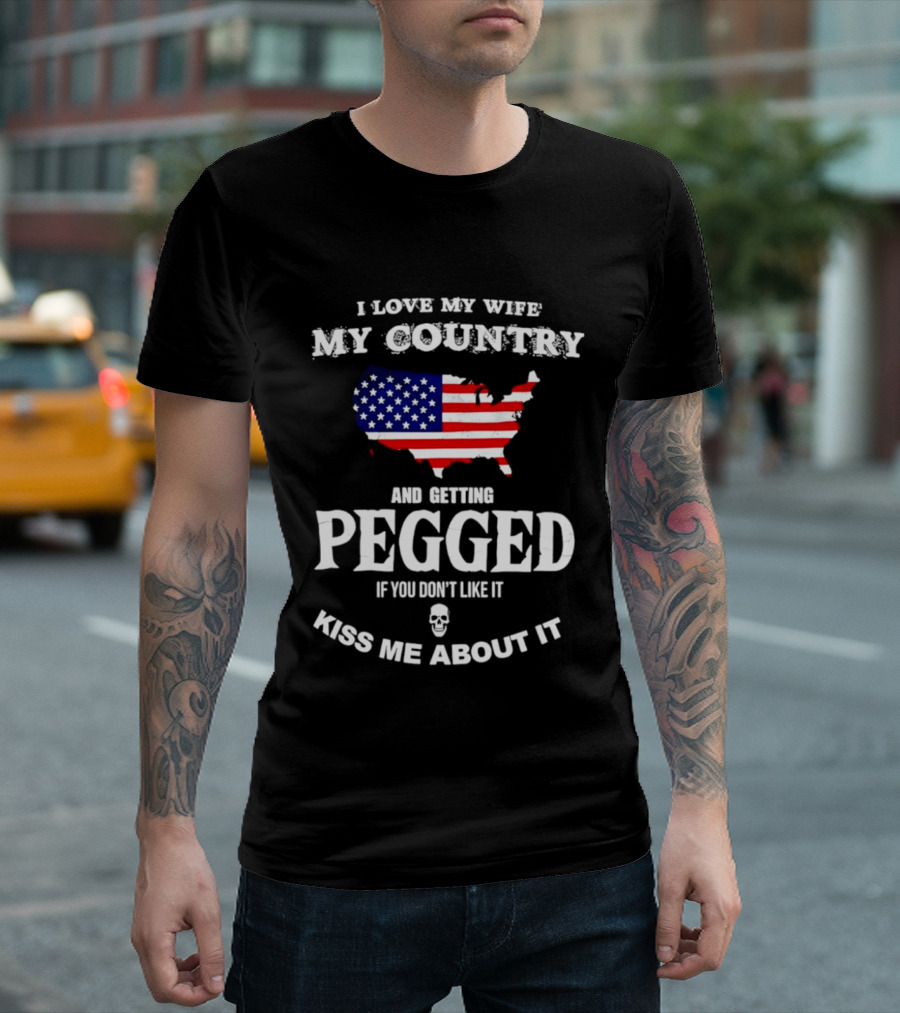 I Love My Wife My Country Getting Pegged Kiss Me About It USA Map Flag T-Shirt