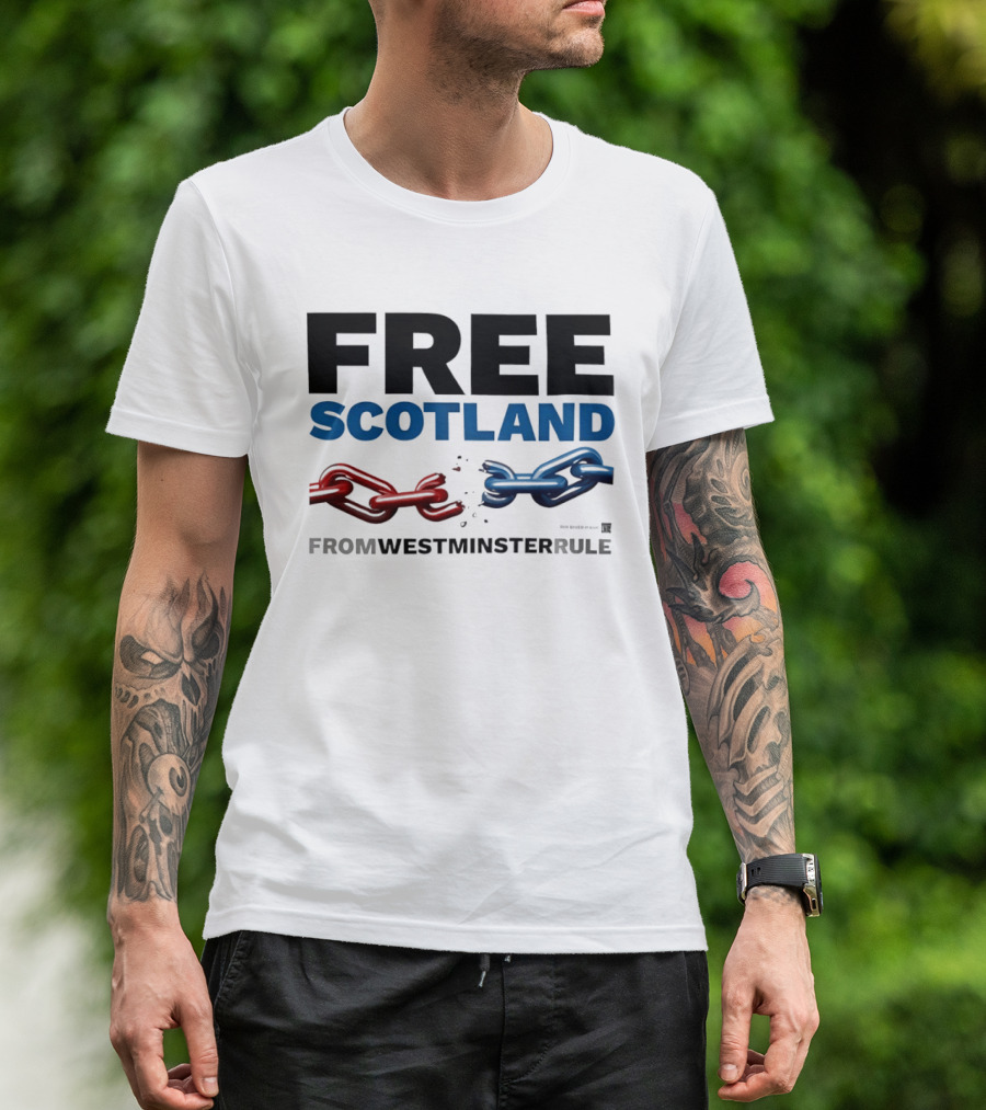 Free Scotland Independence From Westminster Rule Broken Chains T-Shirt
