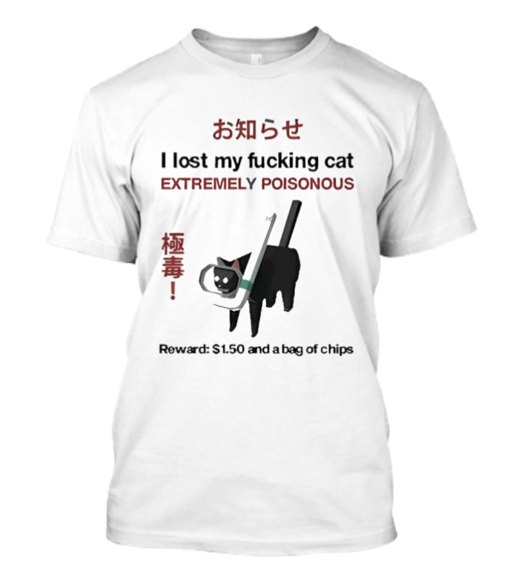 Lost My Cat Extremely Poisonous Reward $1.50 Bag Of Chips T-Shirt