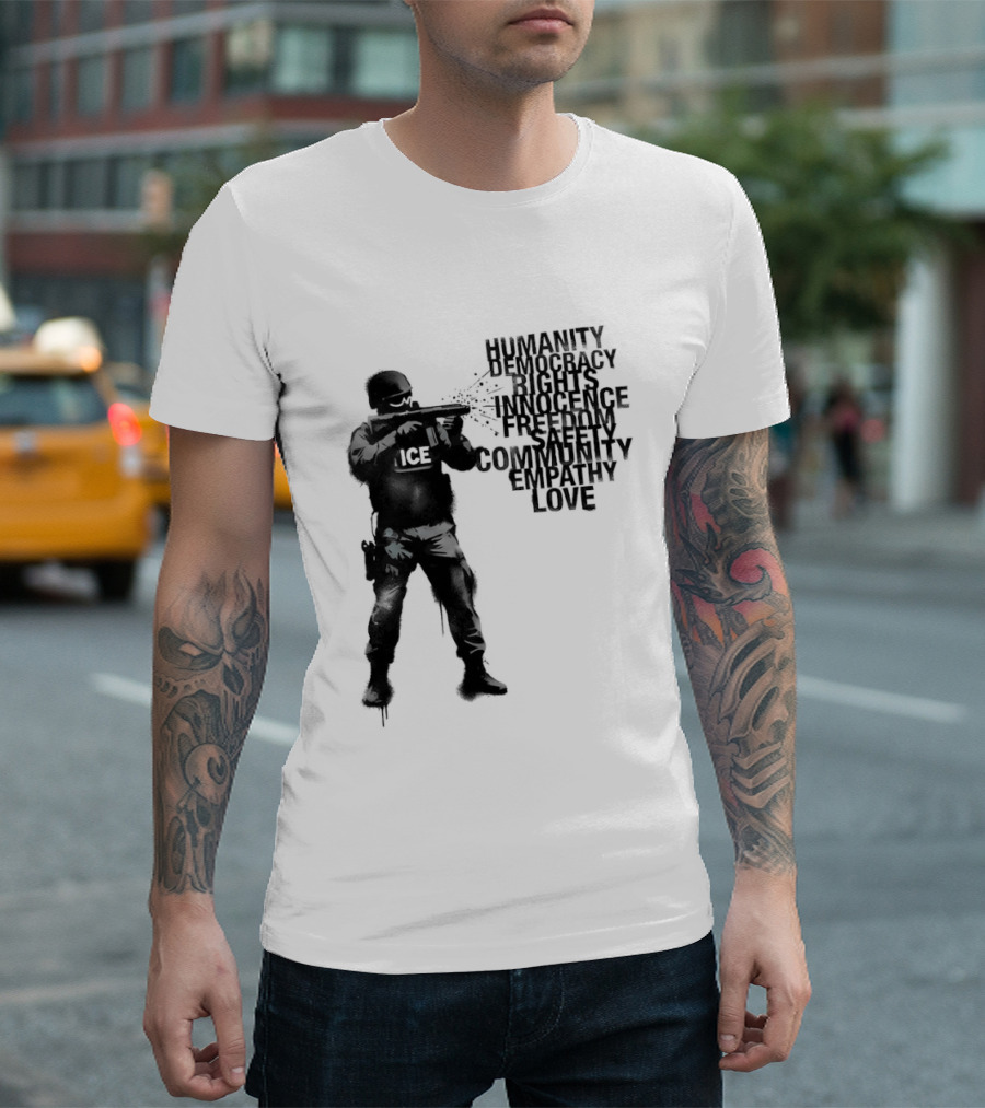 ICE Humanity Rights Democracy Innocence Freedom Community Love T-Shirt