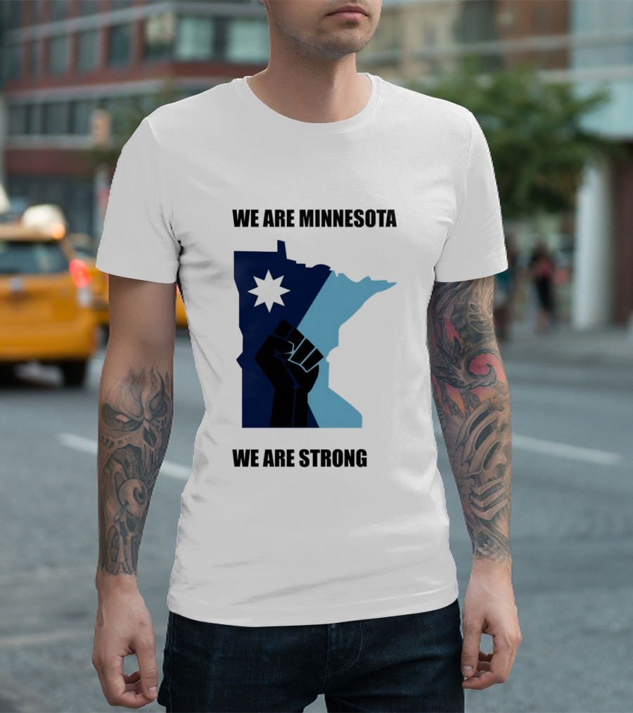 We Are Minnesota We Are Strong Fist And Star State Pride T-Shirt