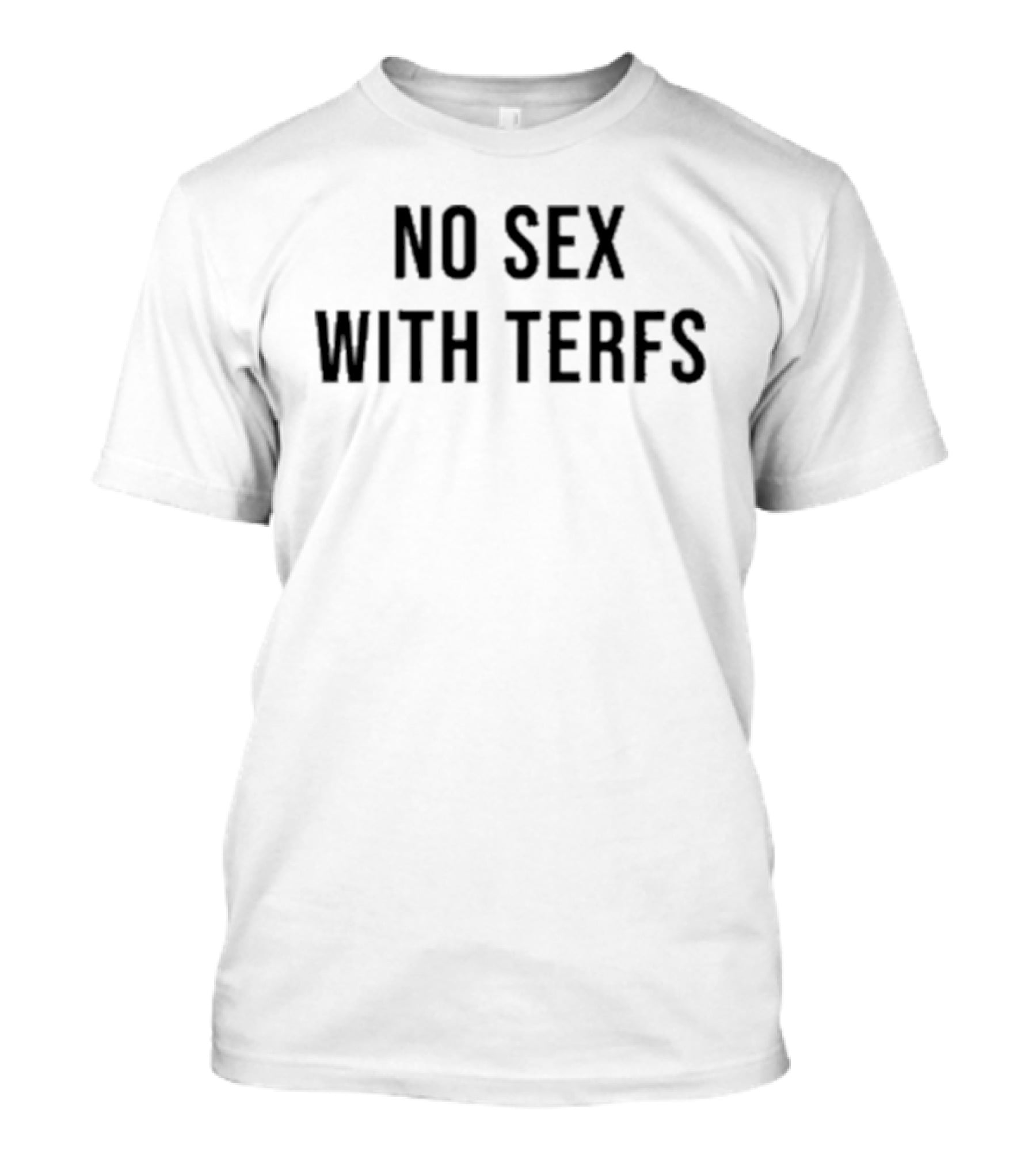 No Sex With Terfs Empowering T-Shirt