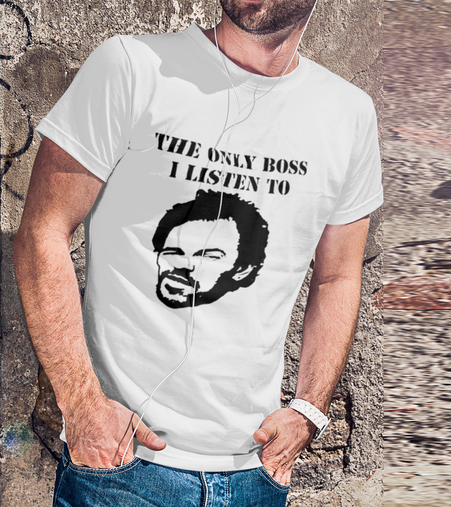 The Only Boss I Listen To Stencil T-Shirt