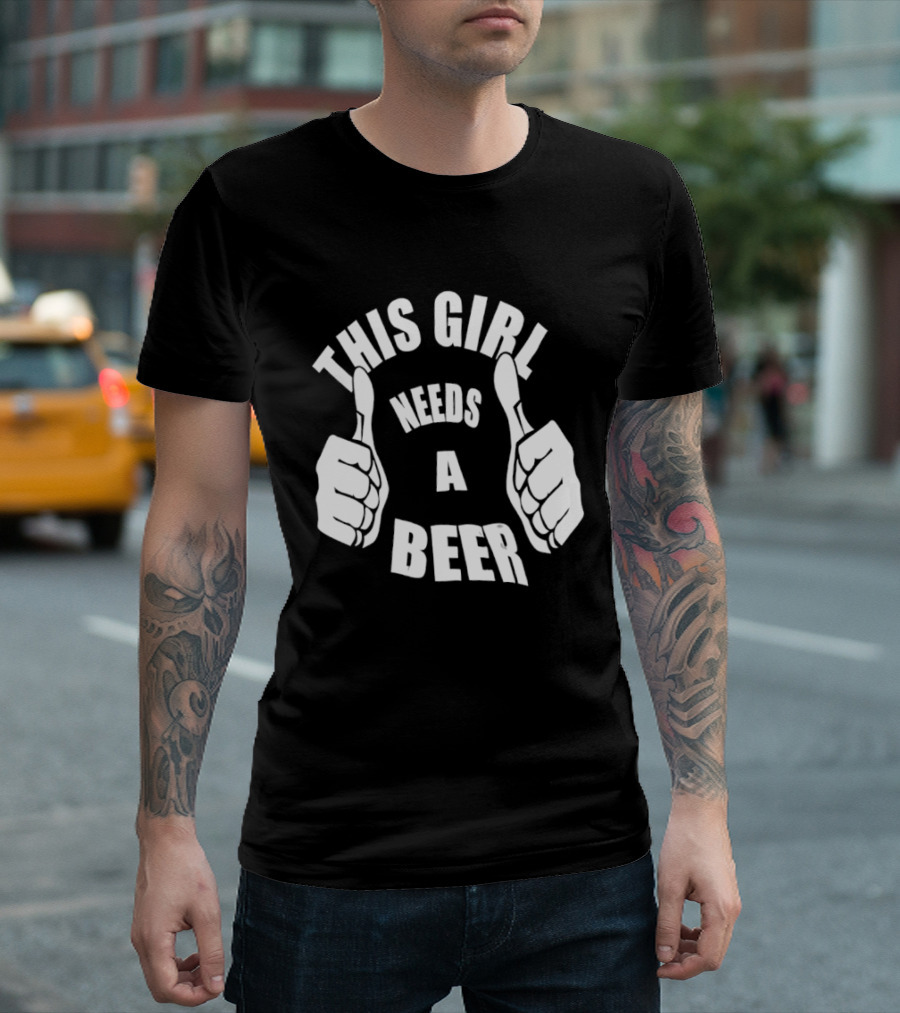 This Girl Needs A Beer Thumbs Up Gesture T-Shirt