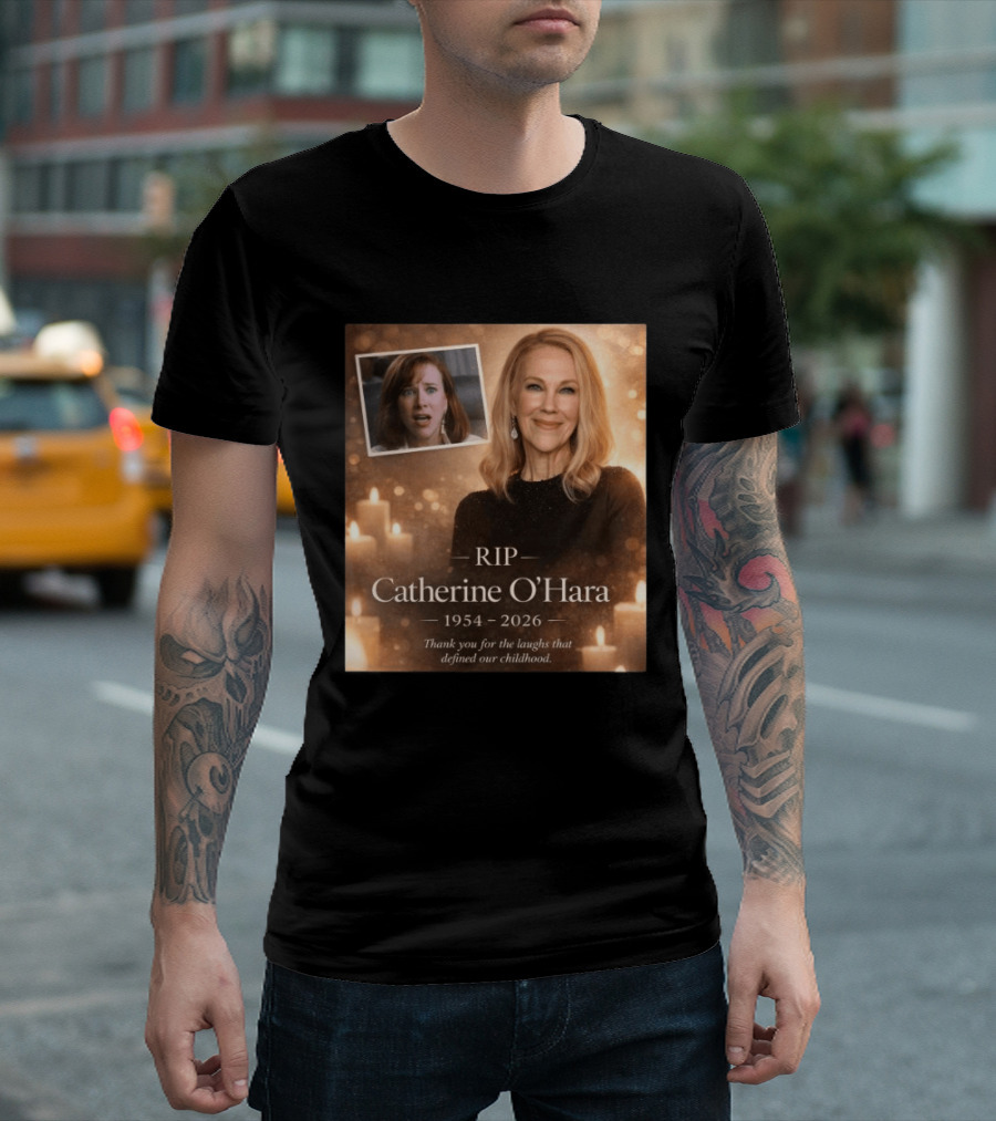 RIP Catherine O'Hara 1954 2026 Thank You For The Laughs That Defined Our Childhood T-Shirt