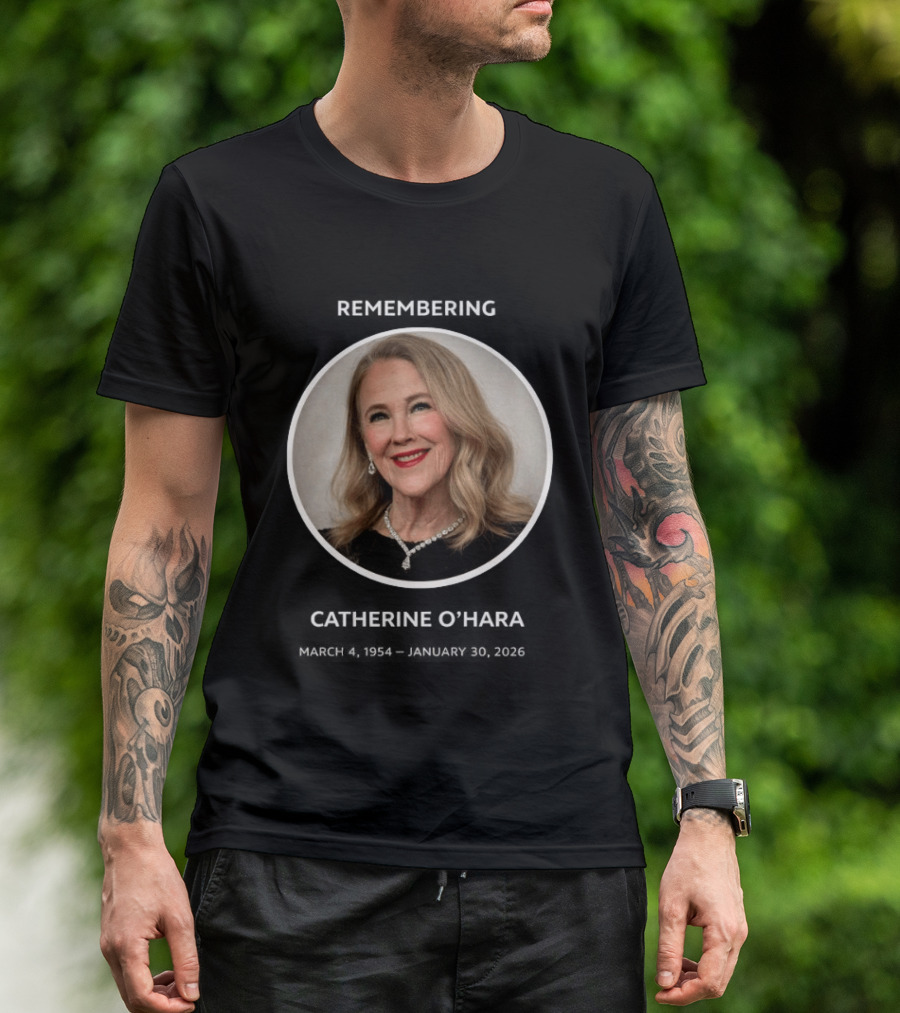 Rip Catherine Ohara Has Died At 71 March 1954 January 2026 T-Shirt