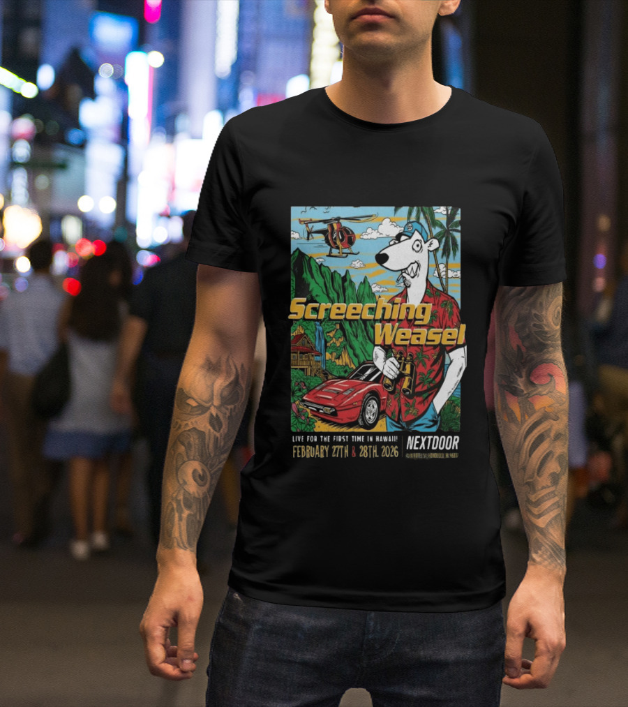 Screeching Weasel February 27 28 2026 Nextdoor Honolulu Hawaii Tropical Island Concert Event T-Shirt