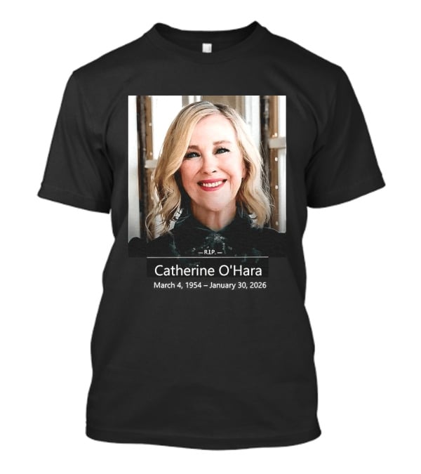 RIP Catherine Anne O’Hara T-Shirt