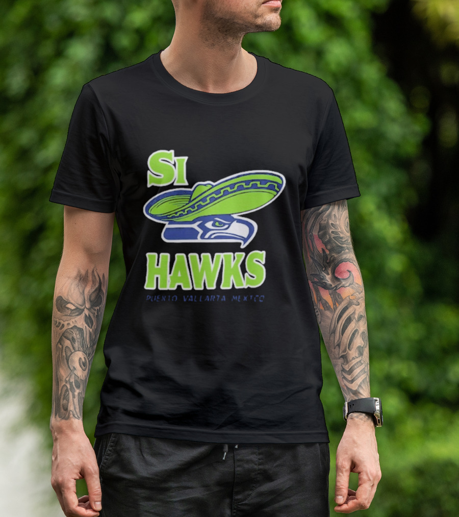 Si Hawks Sombrero Puerto Vallarta Mexico Seahawks T-Shirt