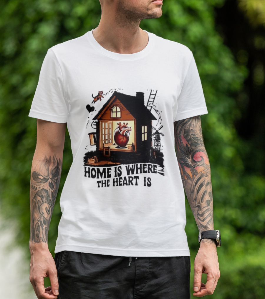 Home Is Where The Heart Is Heart In House With Ladder And Tools T-Shirt