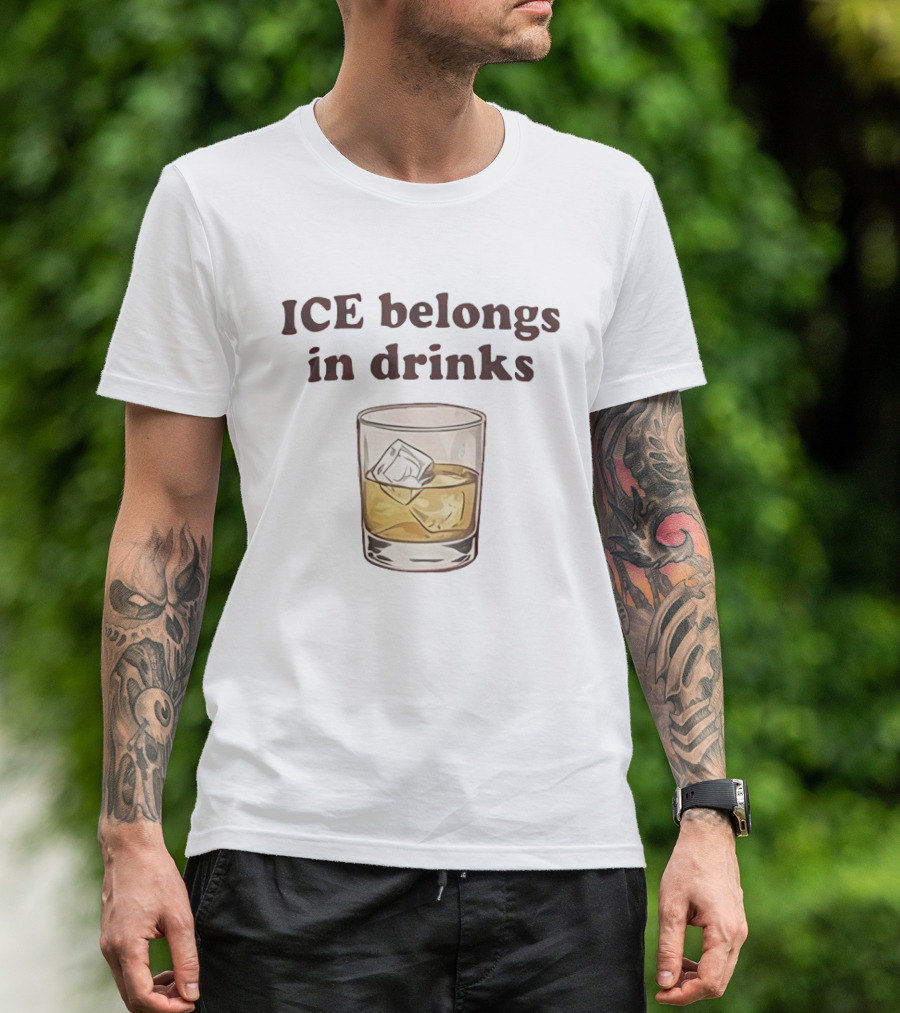 ICE Belongs In Drinks Whiskey Glass Ice Cube T-Shirt