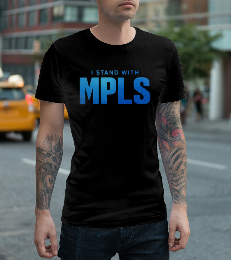 I Stand With MPLS Support Minneapolis T-Shirt