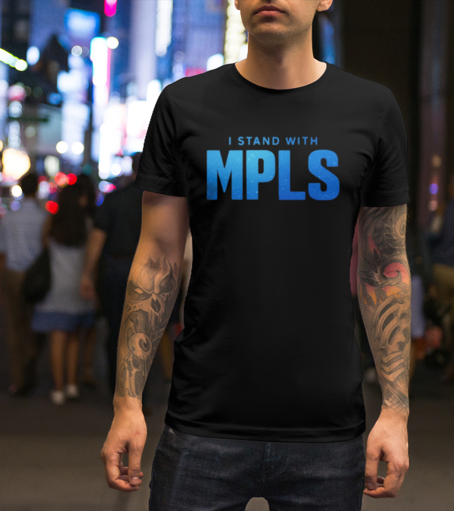 I Stand With MPLS Support Minneapolis T-Shirt