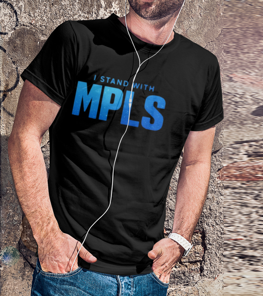 I Stand With MPLS Support Minneapolis T-Shirt