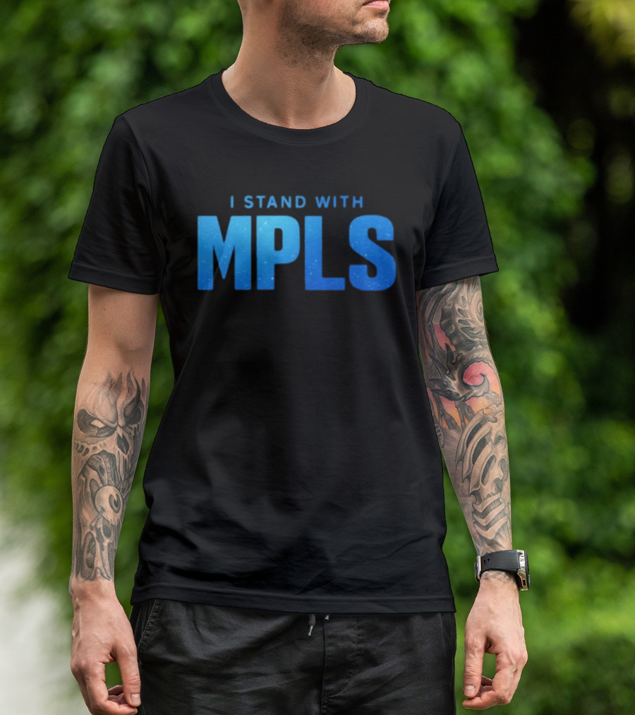 I Stand With MPLS Support Minneapolis T-Shirt