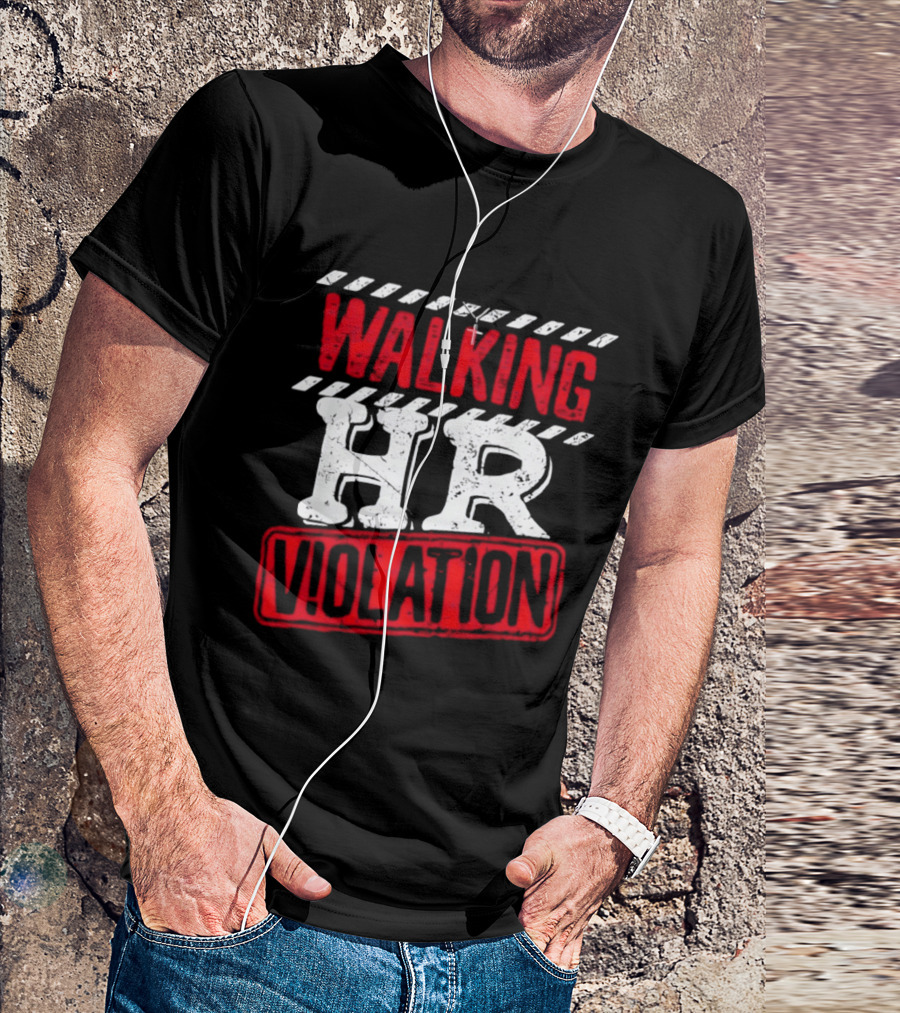 Walking HR Violation Fun Work Humor T-Shirt