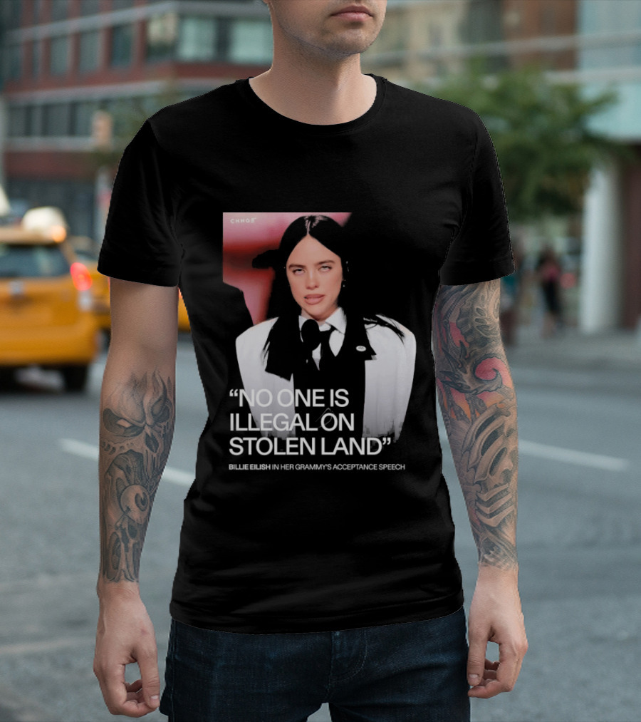 No One Is Illegal On Stolen Land Billie Eilish Grammy Acceptance Speech T-Shirt