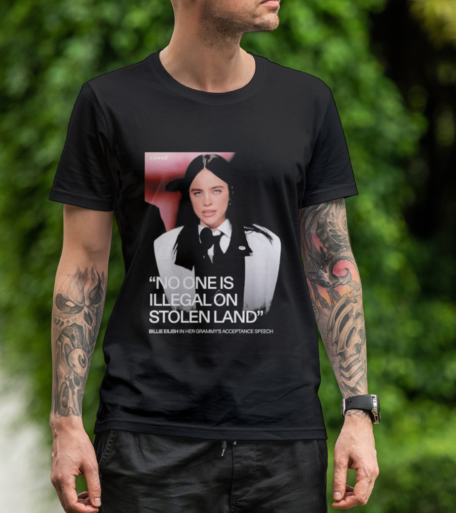 No One Is Illegal On Stolen Land Billie Eilish Grammy Acceptance Speech T-Shirt