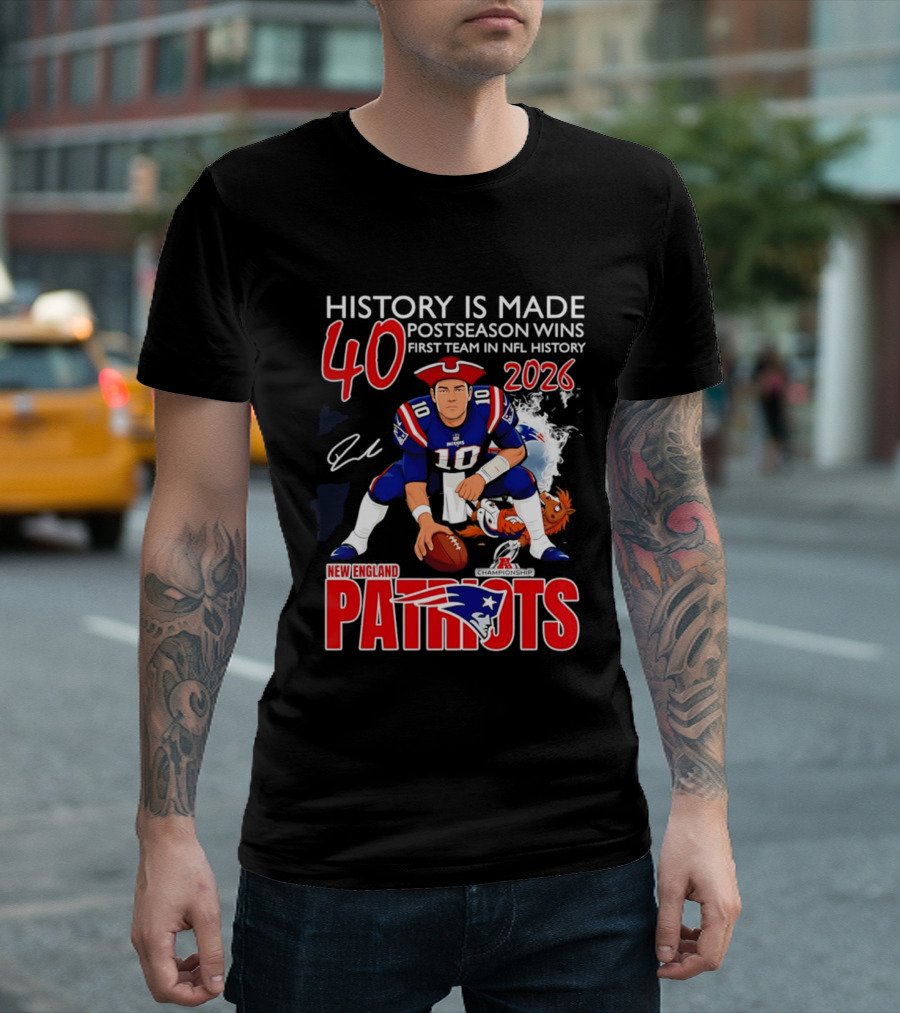 New England Patriots History Is Made 40 Postseason Wins First Team In NFL History 2026 T-Shirt