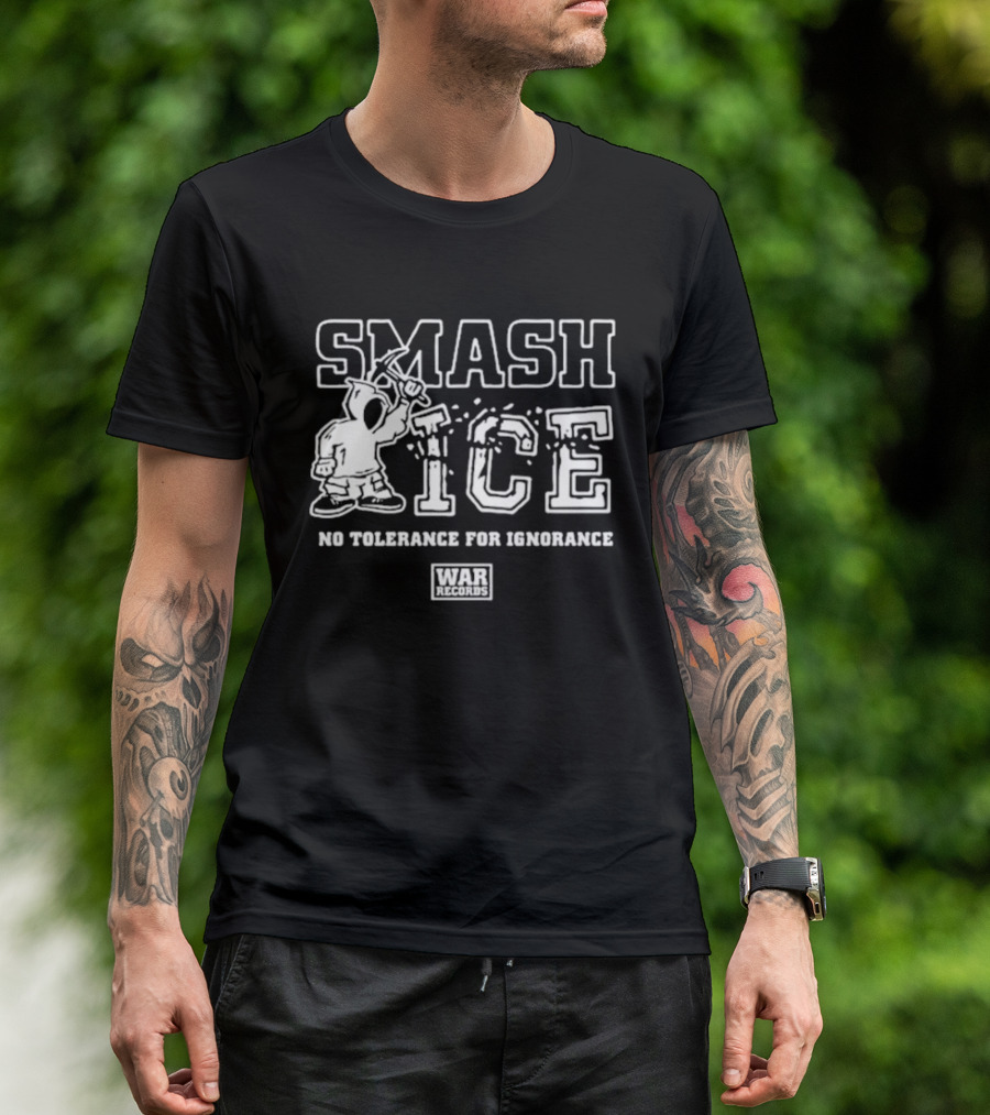 Smash ICE No Tolerance For Ignorance Hooded Figure And Mallet Concept T-Shirt