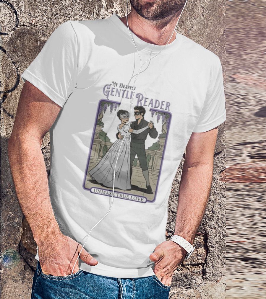 Sophie Beckett And Benedict Bridgerton My Dearest Gentle Reader Unmask True Love T-Shirt
