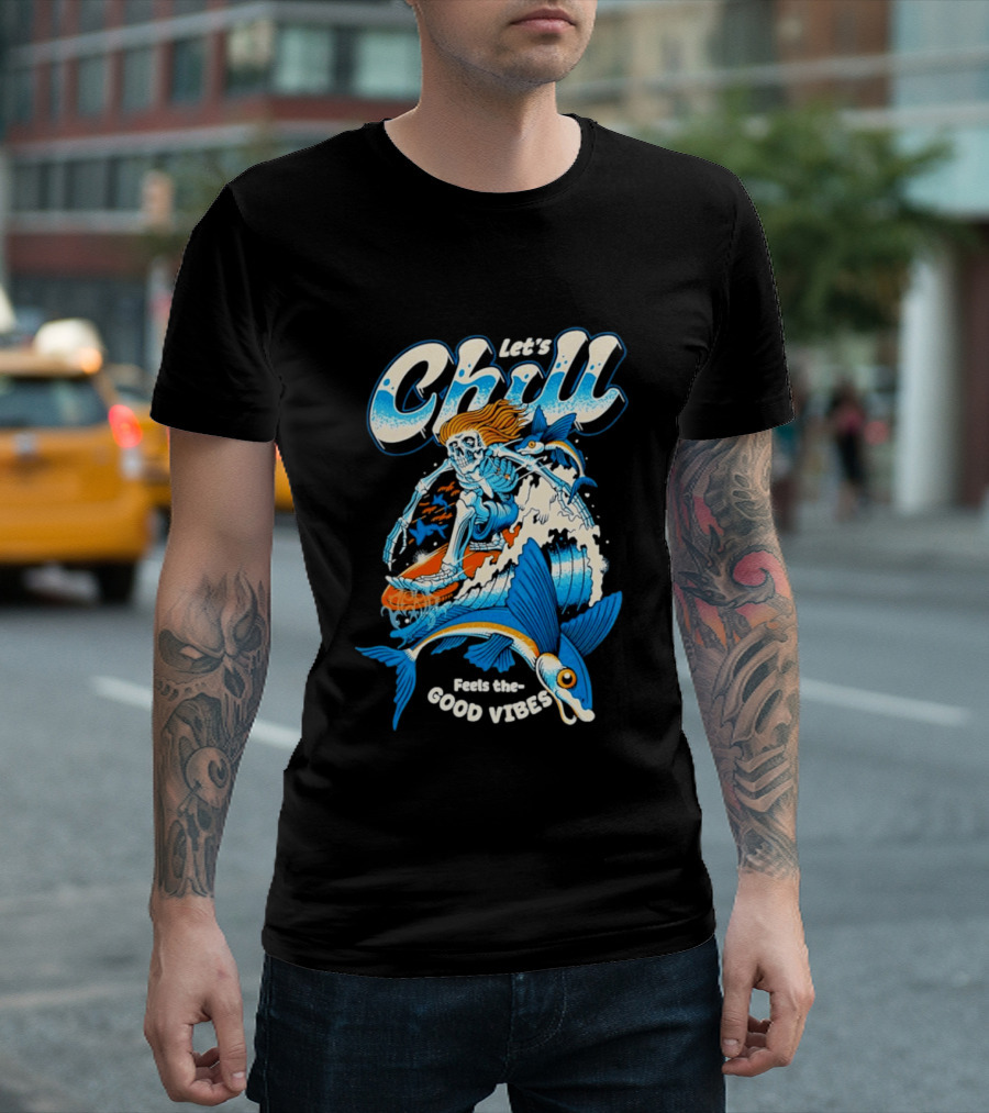 Let's Chill Feels The Good Vibes Surfing Skeleton With Fish Adventure T-Shirt