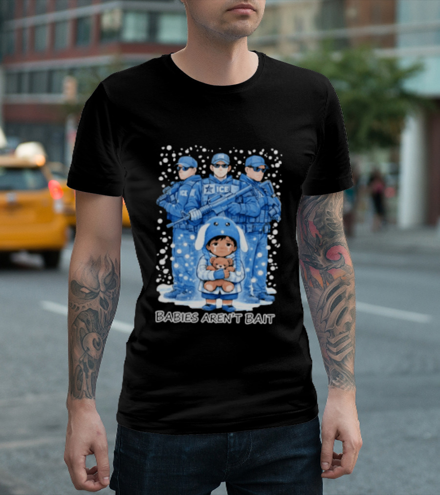 Liam Ramos Babies Aren't Bait ICE Officers T-Shirt