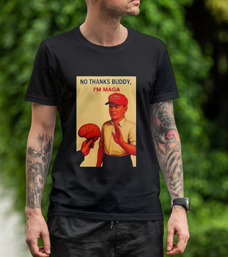 No Thanks Buddy I'm Maga Keep America Great Again Red Hat T-Shirt