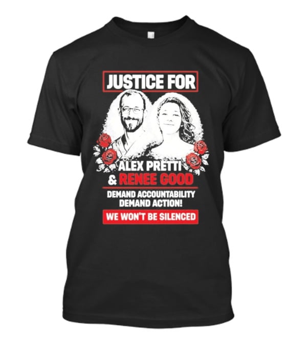Justice For Alex Pretti And Renee Good We Won't Be Silenced Roses T-Shirt