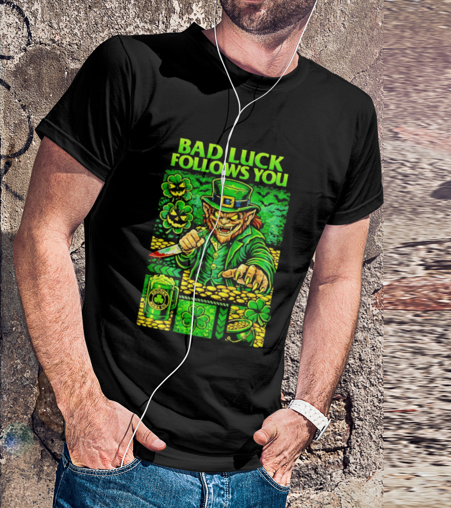 Bad Luck Follows You Evil Leprechaun With Knife And Shamrock Coins T-Shirt
