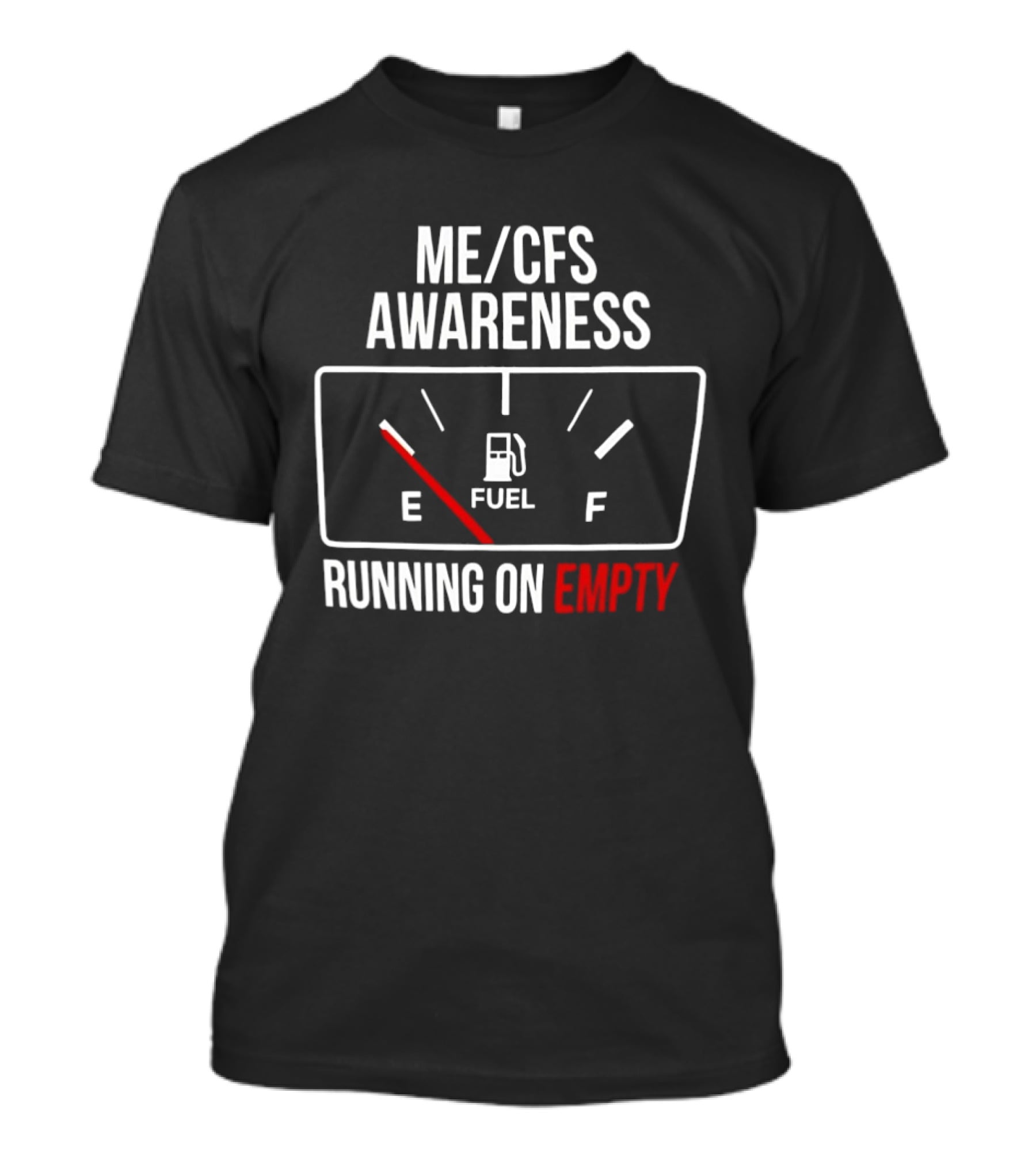ME CFS Awareness Running On Empty Fuel Gauge T-Shirt