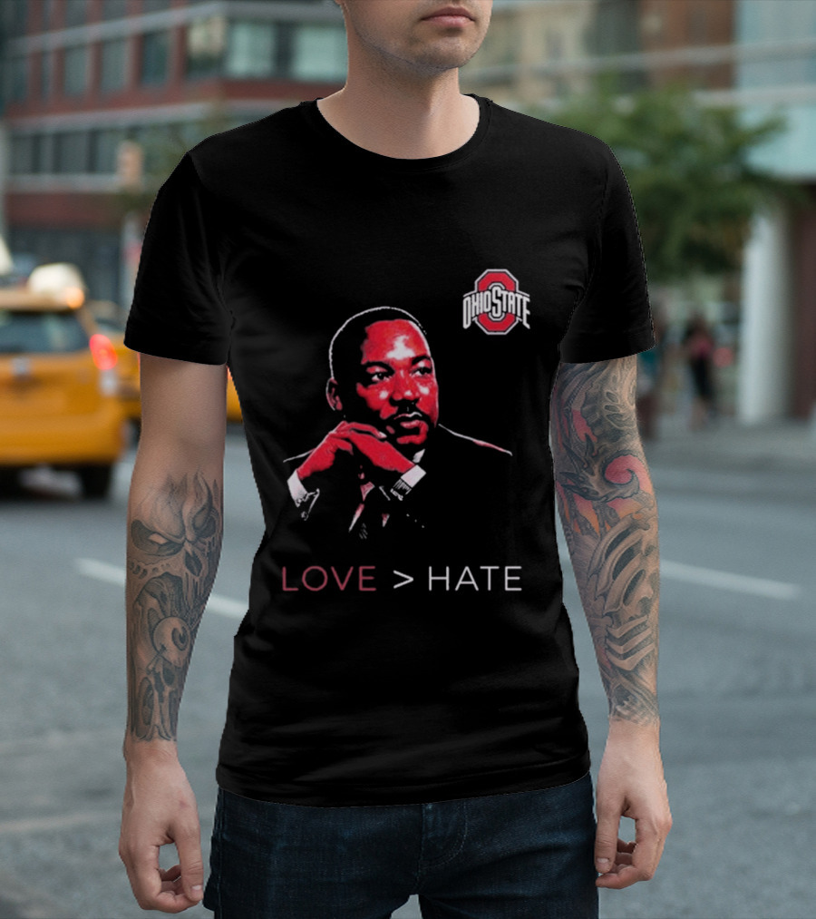 Ohio State Buckeyes Martin Luther King Jr Love Greater Than Hate T-Shirt